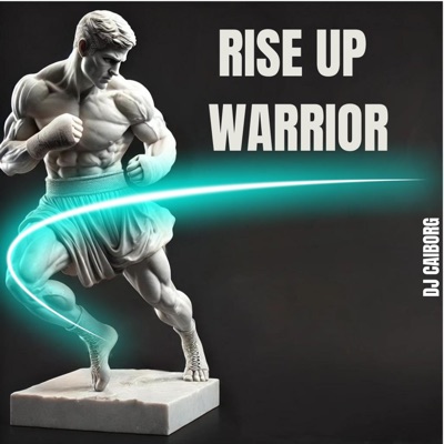 Rise up Warrior — DJ CAIborg