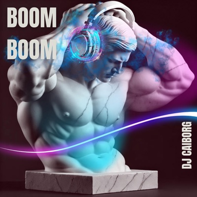 Boom Boom — DJ CAIborg