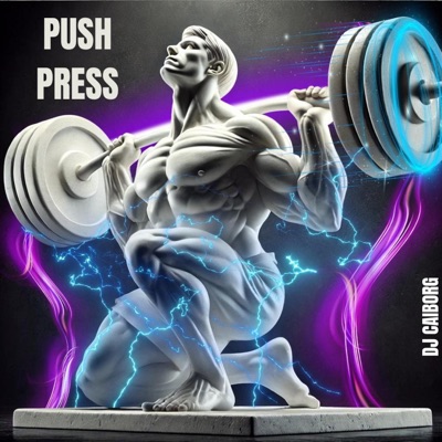 Push Press — DJ CAIborg