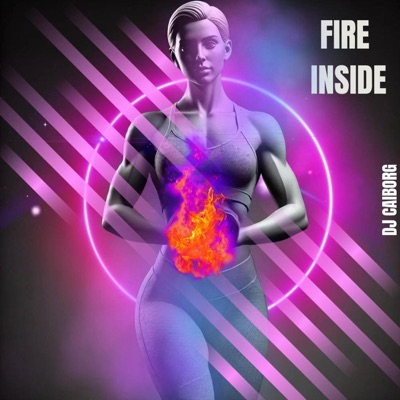 Fire inside — DJ CAIborg