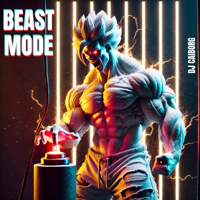 Beastmode — DJ CAIborg